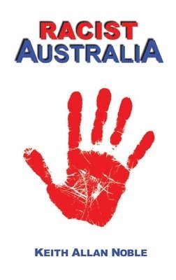 Keith Allan Noble, KEITH ALLAN NOBLE - Racist AUSTRALIA, Häftad