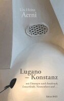 Urs Heinz Aerni - Lugano - Konstanz, Häftad