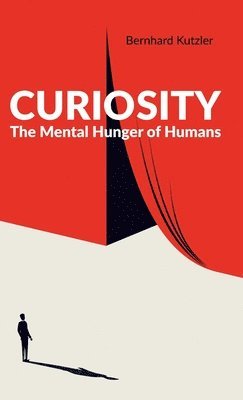 Bernhard Kutzler - Curiosity, Inbunden