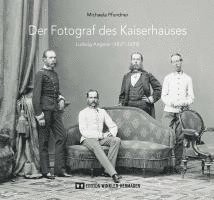 Michaela Pfundner - Der Fotograf des Kaiserhauses, Inbunden