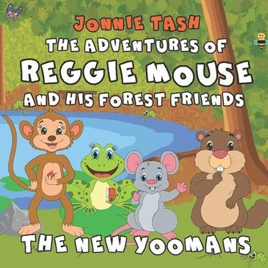 bokomslag Adventures of Reggie Mouse and his Forest Friends