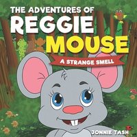 bokomslag The Adventures of Reggie Mouse and his Forest Friends