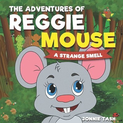 Jonnie Tash - Adventures of Reggie Mouse and his Forest Friends, Häftad