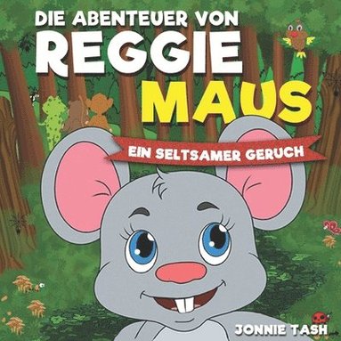 bokomslag Die Abenteuer von Reggie Maus und seinen Waldfreunden