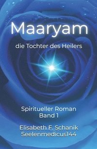 bokomslag Maaryam, die Tochter des Heilers Band 1