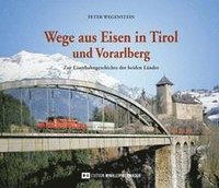 bokomslag Wege aus Eisen in Tirol und Vorarlberg