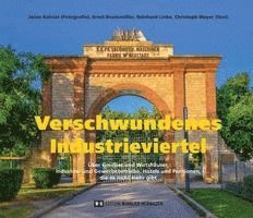 Verschwundenes Industrieviertel 1