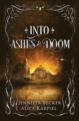 Jennifer Becker, Alice Karpiel - Into Ashes And Doom, Häftad