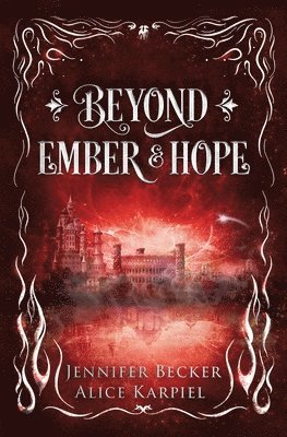 Jennifer Becker, Alice Karpiel - Beyond Ember And Hope, Häftad