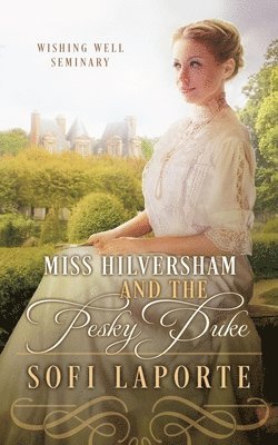 Miss Hilversham and the Pesky Duke 1