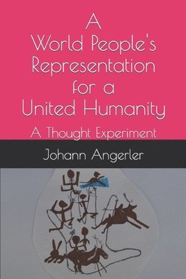 Johann Angerler - World People's Representation for a United Humanity, Häftad