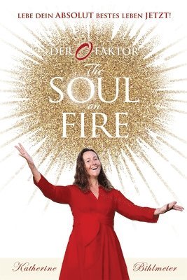 Katherine Bihlmeier - The Soul on Fire, Häftad