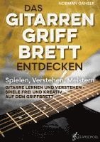 Norman Gänser, Novapenso Verlag - Das Gitarrengriffbrett entdecken - Spielen, Verstehen, Meistern, Häftad