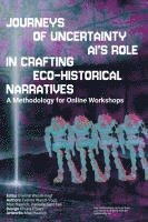 bokomslag Journey's of Uncertainty. AI's role in crafting ecohistorical narratives