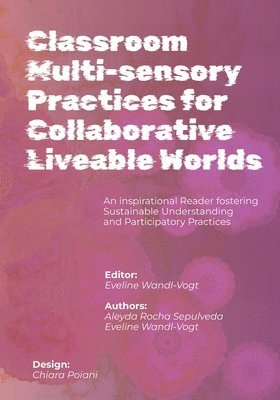 bokomslag Classroom Multi-sensory Practices for Collaborative Liveable Worlds