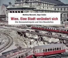 Matthias Marschik, Edgar Schütz - Wien. Eine Stadt verändert sich, Inbunden