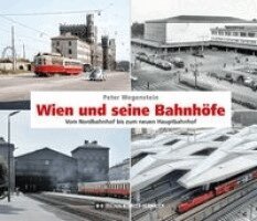 Peter Wegenstein - Wien und seine Bahnhöfe, Inbunden
