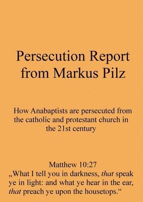 bokomslag Persecution Report from Markus Pilz