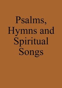 bokomslag Psalms, Hymns and Spiritual Songs