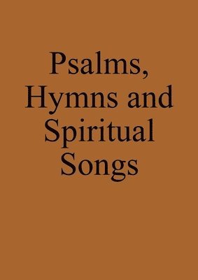 bokomslag Psalms, Hymns and Spiritual Songs