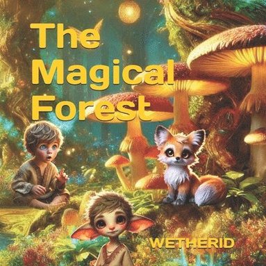 bokomslag The Magical Forest Wetherid: Children's Book