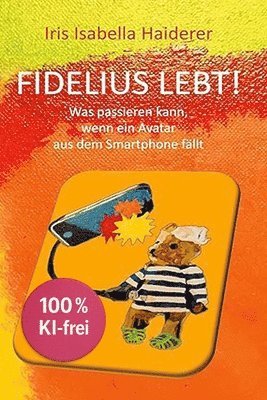 bokomslag Fidelius lebt!: Was passieren kann, wenn ein Avatar aus dem Smartphone fällt