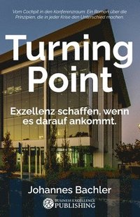 bokomslag Turning Point: Exzellenz schaffen, wenn es darauf ankommt.