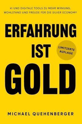 Erfahrung ist Gold: KI und digitale Tools zu mehr Wirkung, Wohlstand und Freude für die Silver Economy