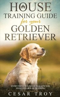 bokomslag House Training Guide for Your Golder Retriever