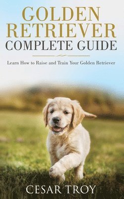 Golden Retriever Complete Guide 1