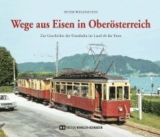 Wege aus Eisen in Oberösterreich 1