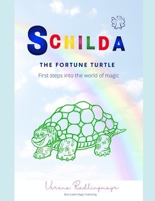Schilda, the Fortune Turtle: First steps into the world of magic 1
