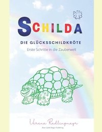 bokomslag Schilda, die Glücksschildkröte: Erste Schritte in die Zauberwelt