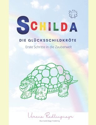 Schilda, die Glücksschildkröte: Erste Schritte in die Zauberwelt 1