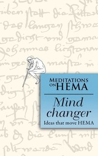 bokomslag Mind Changer: Meditations on HEMA