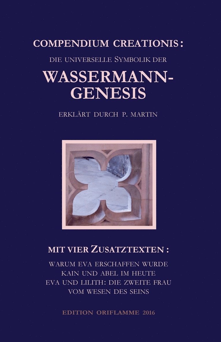 Compendium Creationis - die universelle Symbolik der Wassermann-Genesis erklrt durch P. Martin 1