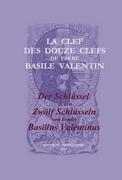 bokomslag La Clef des Douze Clefs de Frere Basile Valentin / Der Schlüssel zu den Zwölf Schlüsseln von Bruder Basilius Valentinus