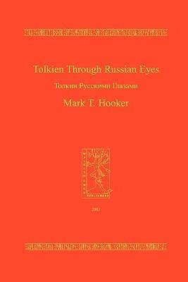Mark T. Hooker - Tolkien Through Russian Eyes, Häftad