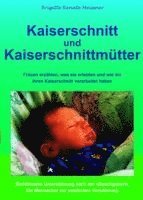 Brigitte Renate Meissner - Kaiserschnitt und Kaiserschnittmütter, Häftad