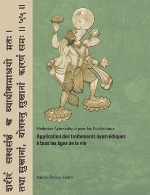 bokomslag Application des traitements ?yurvédiques à tous les âges de la vie: Médecine ?yurvédique pour les Occidentaux