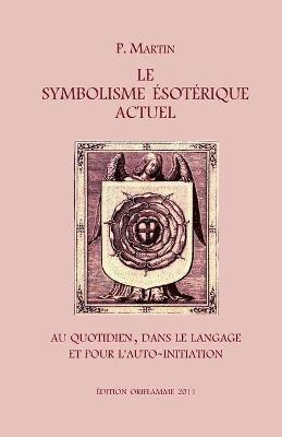 P Martin, M P Steiner - Symbolisme Esotérique Actuel, Häftad