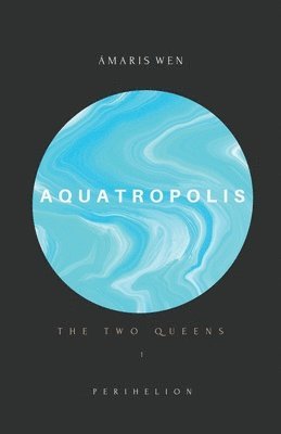 bokomslag Aquatropolis - The two Queens