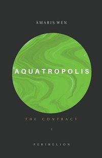 bokomslag Aquatropolis - The Contract