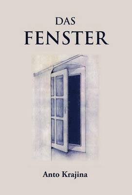 Anto Krajina - Fenster, Inbunden