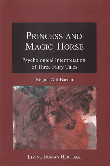 Regina Abt-Baechi - Princess & Magic Horse, Inbunden
