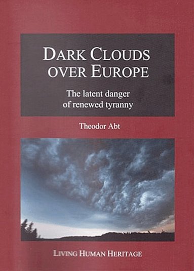 Theodor Abt - Dark Clouds Over Europe, Inbunden