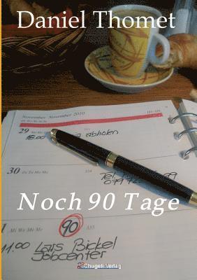 Noch 90 Tage 1