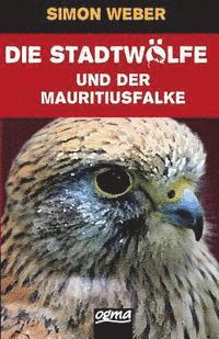 bokomslag Die Stadtwoelfe (Band 1): Der Mauritius-Falke