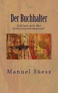 bokomslag Der Buchhalter: Schluss mit der Geheimniskraemerei!