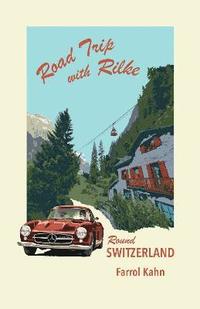 bokomslag Road Trip with Rilke Round Switzerland
